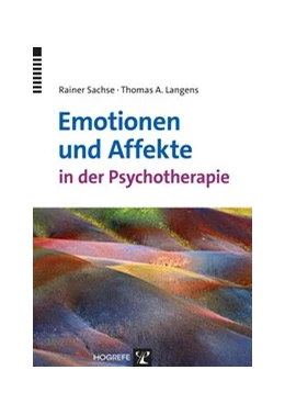 Abbildung von Sachse / Langens | Emotionen und Affekte in der Psychotherapie | 1. Auflage | 2014 | beck-shop.de