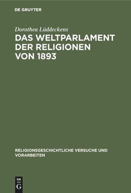 Abbildung von Lüddeckens | Das Weltparlament der Religionen von 1893 | 1. Auflage | 2013 | beck-shop.de