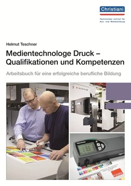 Abbildung von Teschner | Medientechnologe Druck - Qualifikationen und Kompetenzen | 2. Auflage | 2017 | beck-shop.de