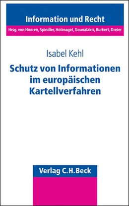 Abbildung von Kehl | Schutz von Informationen im europäischen Kartellverfahren | 1. Auflage | 2006 | Band 58 | beck-shop.de