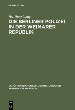 Abbildung von Liang | Die Berliner Polizei in der Weimarer Republik | 1. Auflage | 2014 | beck-shop.de