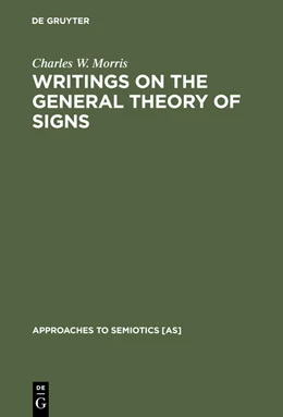 Abbildung von Morris | Writings on the General Theory of Signs | 1. Auflage | 2014 | beck-shop.de