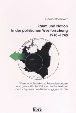 Abbildung von Briesewitz | Raum und Nation in der polnischen Westforschung 1918-1948 | 1. Auflage | 2014 | beck-shop.de