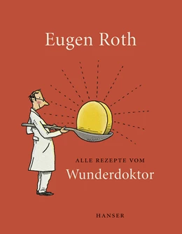 Abbildung von Roth | Alle Rezepte vom Wunderdoktor 2008 | 5. Auflage | 2021 | beck-shop.de