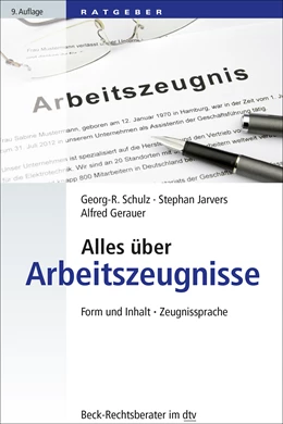Abbildung von Schulz / Jarvers | Alles über Arbeitszeugnisse | 9. Auflage | 2015 | 50767 | beck-shop.de