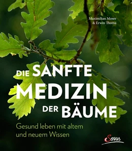 Abbildung von Thoma / Moser | Die sanfte Medizin der Bäume | 1. Auflage | 2017 | beck-shop.de