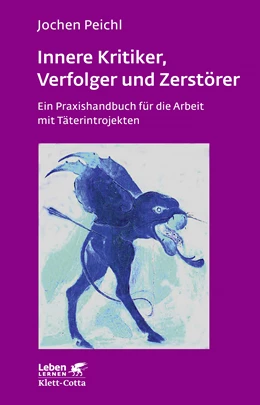 Abbildung von Peichl | Innere Kritiker, Verfolger und Zerstörer (Leben Lernen, Bd. 260) | 1. Auflage | 2014 | beck-shop.de