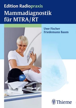 Abbildung von Fischer / Baum | Mammadiagnostik für MTRA/RT | 1. Auflage | 2014 | beck-shop.de