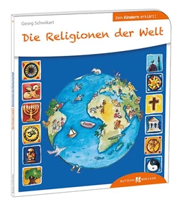 Abbildung von Schwikart | Die Religionen der Welt den Kindern erklärt | 1. Auflage | 2014 | beck-shop.de