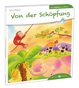 Abbildung von Klippel | Von der Schöpfung den Kindern erzählt | 1. Auflage | 2014 | beck-shop.de