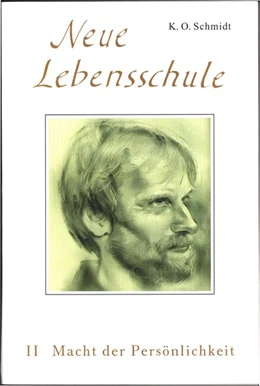 Abbildung von Schmidt | Neue Lebensschule II. Macht der Persönlichkeit | 1. Auflage | | beck-shop.de