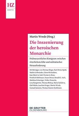 Abbildung von Wrede | Die Inszenierung der heroischen Monarchie | 1. Auflage | 2014 | beck-shop.de