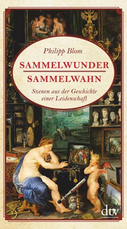 Abbildung von Blom | Sammelwunder, Sammelwahn | 1. Auflage | 2014 | beck-shop.de