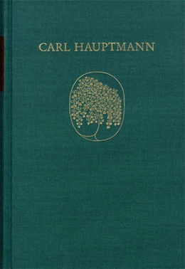 Abbildung von Hauptmann | Carl Hauptmann: Sämtliche Werke / Band XI,I: Wissenschaftliche Schriften (Text) | 1. Auflage | 2020 | beck-shop.de