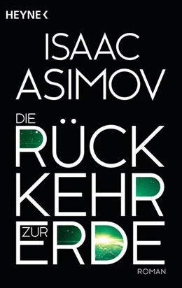 Abbildung von Asimov | Die Rückkehr zur Erde | 1. Auflage | 2015 | beck-shop.de