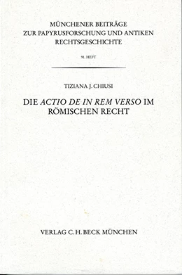 Abbildung von Chiusi, Tiziana J. | Münchener Beiträge zur Papyrusforschung Heft 91: Die actio de in rem verso im römischen Recht | 1. Auflage | 2001 | Heft 91 | beck-shop.de