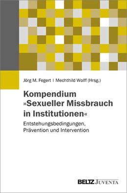 Abbildung von Fegert / Wolff | Kompendium »Sexueller Missbrauch in Institutionen« | 1. Auflage | 2015 | beck-shop.de