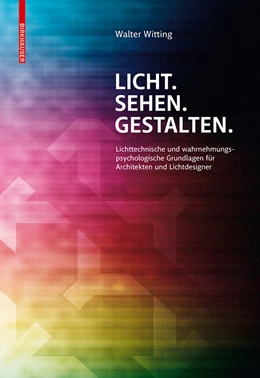 Abbildung von Witting | Licht. Sehen. Gestalten. | 1. Auflage | 2014 | beck-shop.de