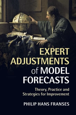 Abbildung von Franses | Expert Adjustments of Model Forecasts | 1. Auflage | 2014 | beck-shop.de