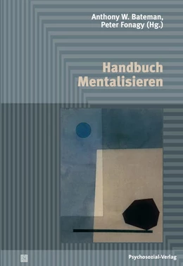 Abbildung von Bateman / Fonagy | Handbuch Mentalisieren | 1. Auflage | 2015 | beck-shop.de