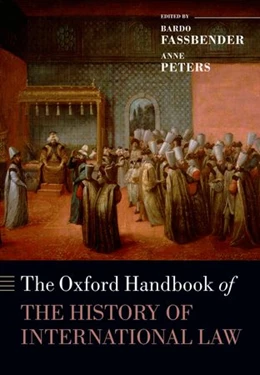 Abbildung von Fassbender / Peters | The Oxford Handbook of the History of International Law | 1. Auflage | 2014 | beck-shop.de