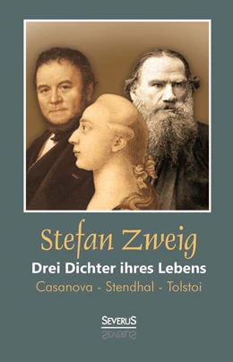 Abbildung von Zweig | Drei Dichter ihres Lebens: Casanova - Stendhal - Tolstoi | 1. Auflage | 2014 | beck-shop.de
