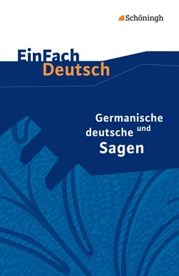 Abbildung von Schulz | Germanische und deutsche Sagen. EinFach Deutsch Textausgaben | 1. Auflage | 2014 | beck-shop.de