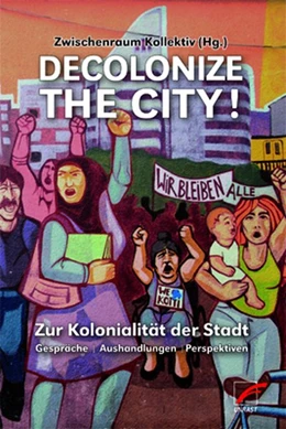 Abbildung von Zwischenraum Kollektiv | Decolonize the City! | 1. Auflage | 2017 | beck-shop.de