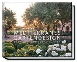 Abbildung von Wesemann / Timm | Mediterranes Gartendesign | 1. Auflage | 2014 | beck-shop.de