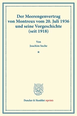 Abbildung von Suche | Der Meerengenvertrag von Montreux vom 20. Juli 1936 und seine Vorgeschichte (seit 1918). | 1. Auflage | 2014 | beck-shop.de