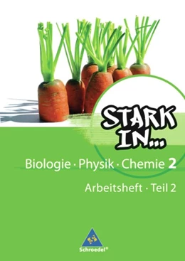 Abbildung von Stark in Biologie, Physik, Chemie 2 Teil 2. Arbeitsheft. - Ausgabe 2008 | 1. Auflage | 2010 | beck-shop.de