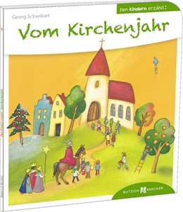 Abbildung von Schwikart | Vom Kirchenjahr den Kindern erzählt | 1. Auflage | 2014 | beck-shop.de