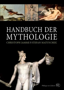 Abbildung von Jamme / Matuschek | Handbuch der Mythologie | 2. Auflage | 2014 | beck-shop.de