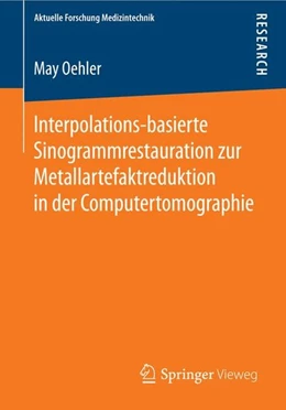 Abbildung von Oehler | Interpolations-basierte Sinogrammrestauration zur Metallartefaktreduktion in der Computertomographie | 1. Auflage | 2014 | beck-shop.de