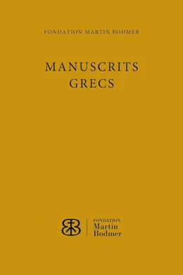 Abbildung von Andrist | Manuscrits grecs de la Fondation Martin Bodmer | 1. Auflage | 2016 | beck-shop.de