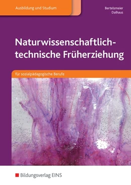Abbildung von Bertelsmeier / Dalhaus | Naturwissenschaftlich-technische Früherziehung | 2. Auflage | 2014 | beck-shop.de