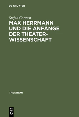 Abbildung von Corssen | Max Herrmann und die Anfänge der Theaterwissenschaft | 1. Auflage | 2014 | beck-shop.de
