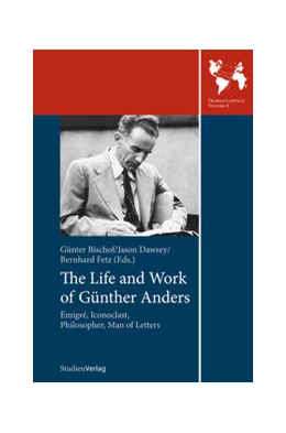 Abbildung von Bischof / Dawsey | The Life and Work of Gunther Anders | 1. Auflage | 2015 | beck-shop.de