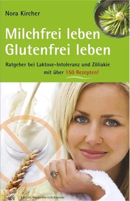 Abbildung von Kircher | Milchfrei leben - glutenfrei leben | 1. Auflage | 2015 | beck-shop.de