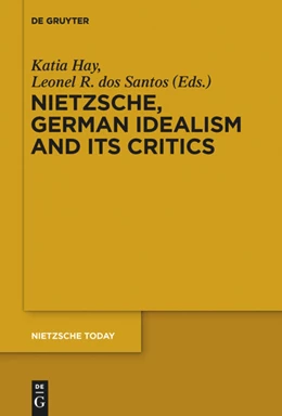 Abbildung von Hay / dos Santos | Nietzsche, German Idealism and Its Critics | 1. Auflage | 2015 | beck-shop.de