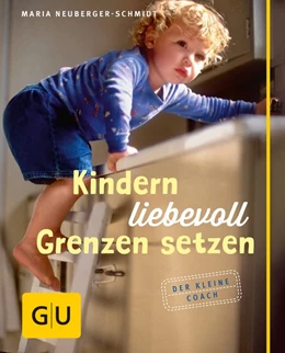 Abbildung von Neuberger-Schmidt | Kindern liebevoll Grenzen setzen | 1. Auflage | 2014 | beck-shop.de