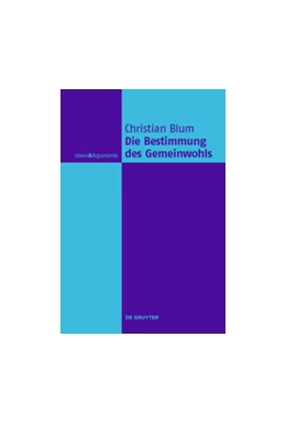 Abbildung von Blum | Die Bestimmung des Gemeinwohls | 1. Auflage | 2015 | beck-shop.de