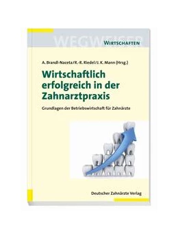 Abbildung von Brandl-Naceta / Riedel (Hrsg.) | Wirtschaftlich erfolgreich in der Zahnarztpraxis | 1. Auflage | 2017 | beck-shop.de