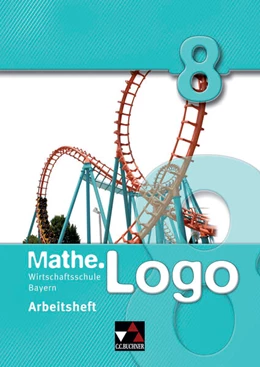 Abbildung von Beyer / Kleine | Mathe.Logo Wirtschaftsschule AH 8 | 1. Auflage | 2017 | beck-shop.de