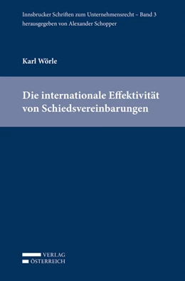 Abbildung von Wörle / Schopper | Die internationale Effektivität von Schiedsvereinbarungen | 1. Auflage | 2014 | beck-shop.de