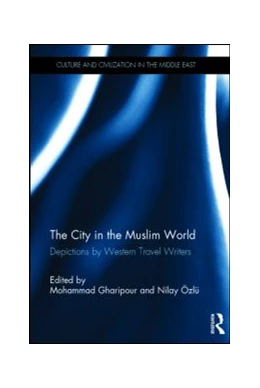 Abbildung von Gharipour / Ozlu | The City in the Muslim World | 1. Auflage | 2015 | beck-shop.de