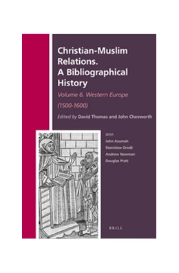 Abbildung von Thomas / Chesworth | Christian-Muslim Relations. A Bibliographical History. Volume 6 Western Europe (1500-1600) | 1. Auflage | 2014 | 22 | beck-shop.de