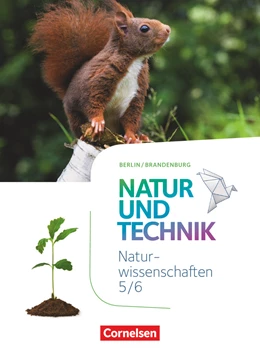 Abbildung von Abegg / Austenfeld | Natur und Technik - Naturwissenschaften: Neubearbeitung - Berlin/Brandenburg - Ausgabe 2017 - 5./6. Schuljahr: Naturwissenschaften | 1. Auflage | 2016 | beck-shop.de