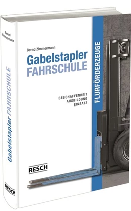 Abbildung von Zimmermann | Gabelstapler-Fahrschule - Flurförderzeuge | 9. Auflage | | beck-shop.de