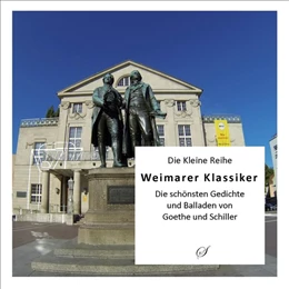 Abbildung von Weimarer Klassiker - Die schönsten Gedichte und Balladen von Goethe und Schiller | 1. Auflage | 2014 | beck-shop.de